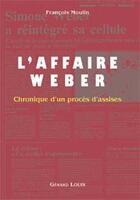Couverture du livre « L'affaire Weber » de Francoise Moulin aux éditions Gerard Louis