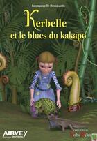 Couverture du livre « Kerbelle et le blues du Kakapo » de Emmanuelle Demeautis aux éditions Airvey