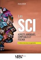 Couverture du livre « Les SCI, aspects juridiques, comptables et fiscaux (2e édition) » de Denis Colin aux éditions Legitech