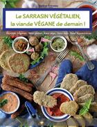 Couverture du livre « Le sarrasin vegetalien, la viande vegane de demain ! » de Nadine Primeau aux éditions Un Monde Conscient