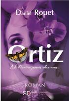Couverture du livre « Ortiz, ne l'invitez jamais chez vous » de Daniel Rouet aux éditions Herde Creations