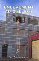 Couverture du livre « Enlevement au college » de Verbauwhede Joel aux éditions Mondes Paralleles