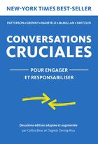 Couverture du livre « Conversations Cruciales - pour engager et responsabiliser : pour engager et responsabiliser » de Patterson et Grenny, Maxfield, Mcmillan, Switzler aux éditions Vitalsmarts