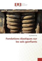 Couverture du livre « Fondations elastiques sur les sols gonflants » de Birahim Fall Ing. aux éditions Editions Universitaires Europeennes