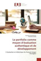 Couverture du livre « Le portfolio comme moyen d'evaluation authentique et de developpement - l'evaluation en didactique d » de Constantinou/Chahla aux éditions Editions Universitaires Europeennes