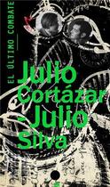 Couverture du livre « Julio cortazar el ultimo combate » de Julio Cortazar aux éditions Rm Editorial