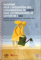 Couverture du livre « Passeport Pour L'Integration Des Considerations De Parite Dans Les Programmes De Gestion De L'Eau - » de De Jong Esther aux éditions Fao