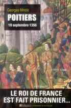 Couverture du livre « Poitiers ; 19 septembre 1356 » de Georges Minois aux éditions Tallandier