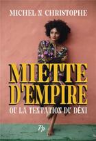 Couverture du livre « Miette d'empire » de Michel N. Christophe aux éditions Bookelis