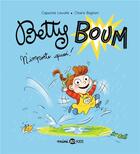 Couverture du livre « Betty Boum Tome 1 : Betty Boum n'importe quoi ! » de Capucine Lewalle et Chiara Baglioni aux éditions Bd Kids