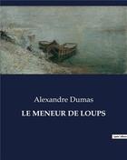 Couverture du livre « LE MENEUR DE LOUPS » de Alexandre Dumas aux éditions Culturea