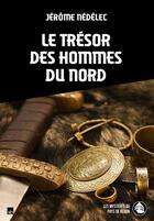 Couverture du livre « Le trésor des hommes du Nord » de Jerome Nedelec aux éditions Stephane Batigne