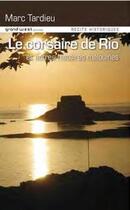 Couverture du livre « Le corsaire de Rio » de Marc Tardieu aux éditions Grand West
