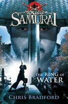 Couverture du livre « Young Samurai: The Ring of Water » de Chris Bradford aux éditions Penguin Books Ltd Digital