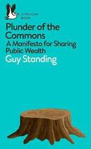 Couverture du livre « Plunder of the commons : a manifesto for sharing public wealth » de Guy Standing aux éditions Creations Du Pelican