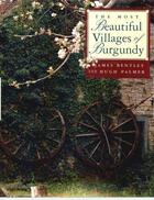 Couverture du livre « The most beautifull villages of Burgundy » de James Bentley aux éditions Thames & Hudson