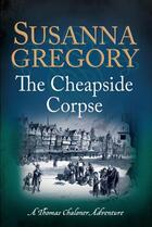Couverture du livre « The Cheapside Corpse » de Gregory Susanna aux éditions Little Brown Book Group Digital