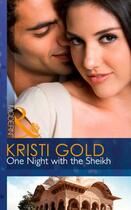 Couverture du livre « One Night with the Sheikh (Mills & Boon Modern) » de Kristi Gold aux éditions Mills & Boon Series