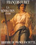 Couverture du livre « LA REVOLUTION : 1770-1880 » de Francois Furet aux éditions Fayard