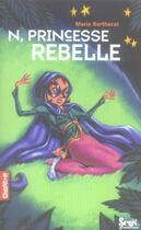 Couverture du livre « N, princesse rebelle » de Marie Bertherat aux éditions Seuil Jeunesse