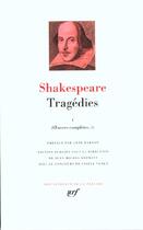 Couverture du livre « Tragédies Tome 1 » de William Shakespeare aux éditions Gallimard