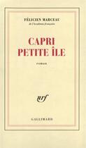 Couverture du livre « Capri petite ile » de Felicien Marceau aux éditions Gallimard