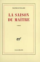 Couverture du livre « La saison du maitre » de Maurice Polard aux éditions Gallimard