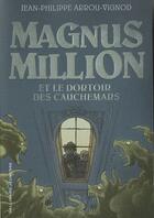 Couverture du livre « Magnus Million et le dortoir des cauchemars » de Jean-Philippe Arrou-Vignod aux éditions Gallimard Jeunesse