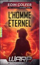 Couverture du livre « W.A.R.P. Tome 3 : L'homme éternel » de Eoin Colfer aux éditions Gallimard-jeunesse