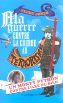 Couverture du livre « Ma guerre contre la guerre au terrorisme » de Terry Jones aux éditions Flammarion