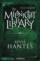 Couverture du livre « The midnight library t.11 ; rêves hantés » de Nick Shadow aux éditions Nathan