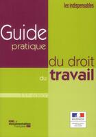 Couverture du livre « Guide pratique du droit du travail (édition 2011) » de  aux éditions Documentation Francaise