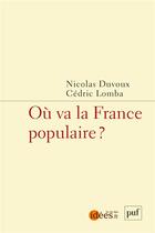 Couverture du livre « Où va la France populaire ? » de Nicolas Duvoux et Cedric Lomba aux éditions Puf