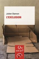 Couverture du livre « L'exclusion (5e édition) » de Julien Damon aux éditions Que Sais-je ?