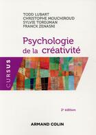Couverture du livre « Psychologie de la créativité » de Sylvie Tordjman et Todd Lubart et Christophe Mouchiroud et Franck Zenasni aux éditions Armand Colin