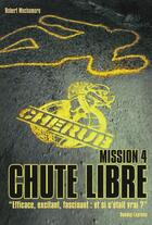 Couverture du livre « Cherub Tome 4 : chute libre » de Robert Muchamore aux éditions Casterman