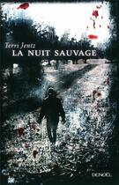 Couverture du livre « La nuit sauvage » de Terri Jentz aux éditions Denoel