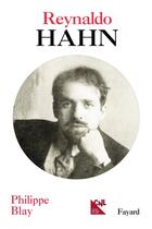 Couverture du livre « Reynaldo Hahn » de Blay Philippe aux éditions Fayard