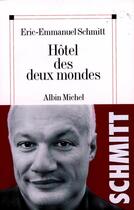 Couverture du livre « Hôtel des deux mondes » de Éric-Emmanuel Schmitt aux éditions Albin Michel