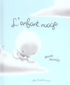 Couverture du livre « L'Enfant Nuage » de Rhode Montijo aux éditions Albin Michel Jeunesse