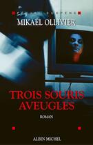 Couverture du livre « Trois souris aveugles » de Mikael Ollivier aux éditions Albin Michel