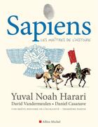 Couverture du livre « Sapiens Tome 3 : Les maîtres de l'histoire » de Daniel Casanave et Yuval Noah Harari et David Vandermeulen aux éditions Albin Michel