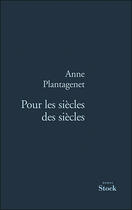 Couverture du livre « Pour les siècles des siècles » de Plantagenet-A aux éditions Stock