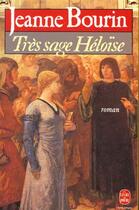 Couverture du livre « Très sage Héloïse » de Jeanne Bourin aux éditions Le Livre De Poche