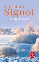 Couverture du livre « Ce que vivent les hommes Tome 1 : les noëls blancs » de Christian Signol aux éditions Le Livre De Poche