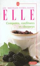 Couverture du livre « Compotes, confitures et chutneys » de Fiche Cuisine Elle aux éditions Le Livre De Poche