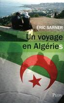 Couverture du livre « Un voyage en Algéries » de Eric Sarner aux éditions Plon