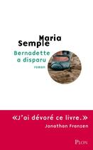 Couverture du livre « Bernadette a disparu » de Maria Semple aux éditions Plon