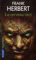 Couverture du livre « Le cerveau vert » de Frank Herbert aux éditions Pocket