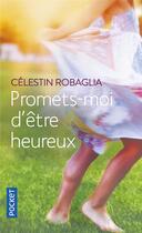 Couverture du livre « Promets-moi d'être heureux » de Celestin Robaglia aux éditions Pocket